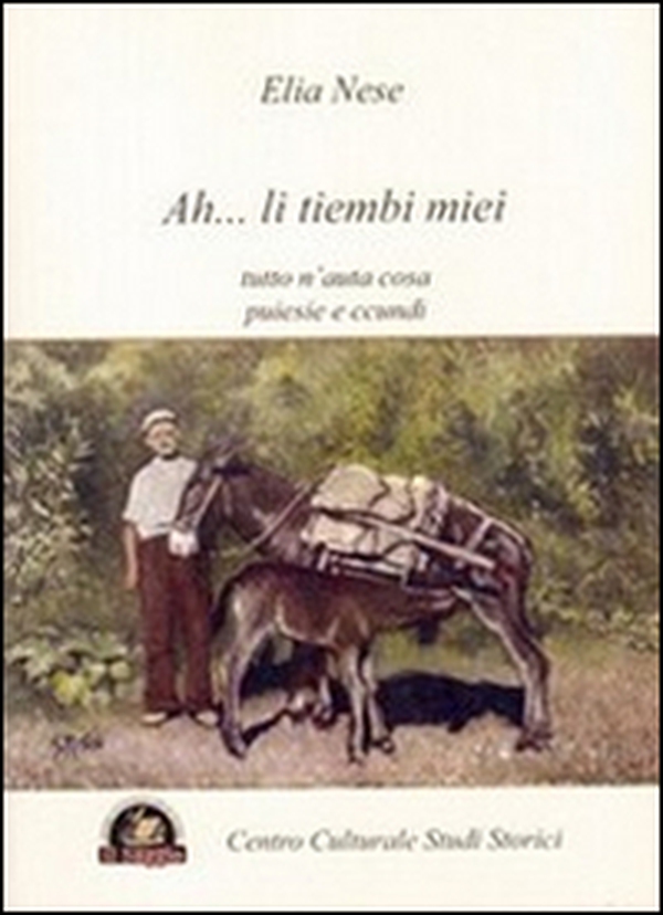 Ah... li tiembi miei. Tutto n'auta cosa. Puiesie e ccundi - Librerie.coop Ah... li tiembi miei. Tutto n'auta cosa. Puiesie e ccundi - Librerie.coop