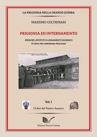 Prigionia ed intrattenimento. Principi, istituti e lineamenti giuridici. Il valore del combattente disarmato - Librerie.coop