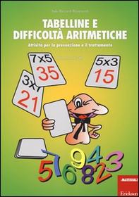 Tabelline e difficoltà aritmetiche. Attività per la prevenzione e il trattamento - Librerie.coop