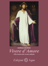 Vivere d'amore. Alla ricerca del roveto ardente - Librerie.coop