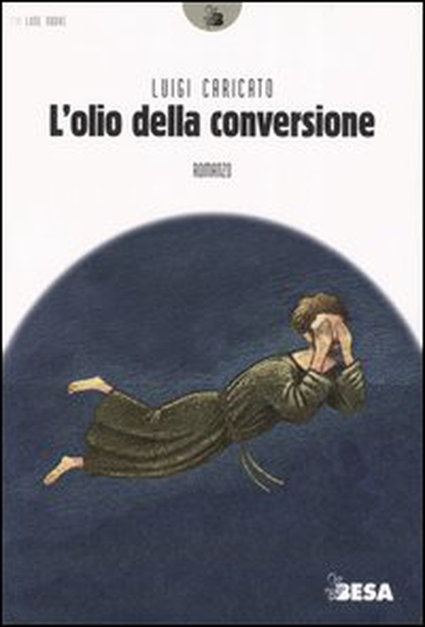 L'olio della conversione - Librerie.coop L'olio della conversione - Librerie.coop