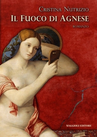 Il fuoco di Agnese - Librerie.coop