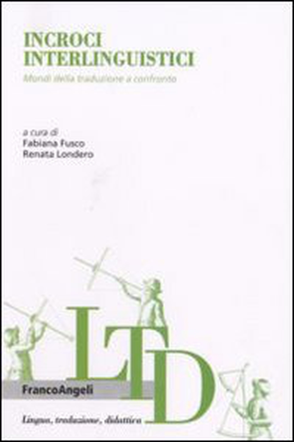 Incroci interlinguistici. Mondi della traduzione a confronto - Librerie.coop Incroci interlinguistici. Mondi della traduzione a confronto - Librerie.coop