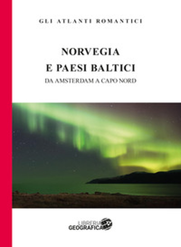 Norvegia e Paesi baltici. Da Amsterdam a Capo Nord - Librerie.coop