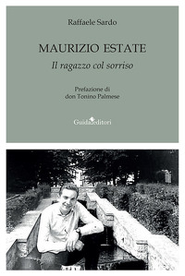 Maurizio Estate. Il ragazzo col sorriso - Librerie.coop Maurizio Estate. Il ragazzo col sorriso - Librerie.coop