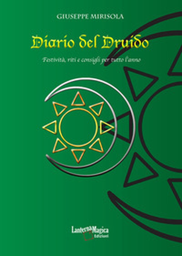 Diario del Druido. Festività, riti e consigli per tutto l'anno - Librerie.coop