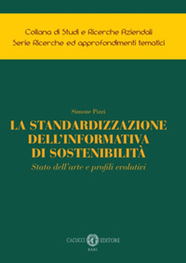 La standardizzazione dell'informativa di sostenibilità. Stato dell'arte e profili evolutivi - Librerie.coop La standardizzazione dell'informativa di sostenibilità. Stato dell'arte e profili evolutivi - Librerie.coop