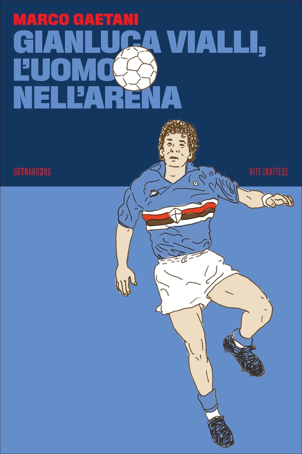Gianluca Vialli, l’uomo nell’arena - Librerie.coop Gianluca Vialli, l’uomo nell’arena - Librerie.coop