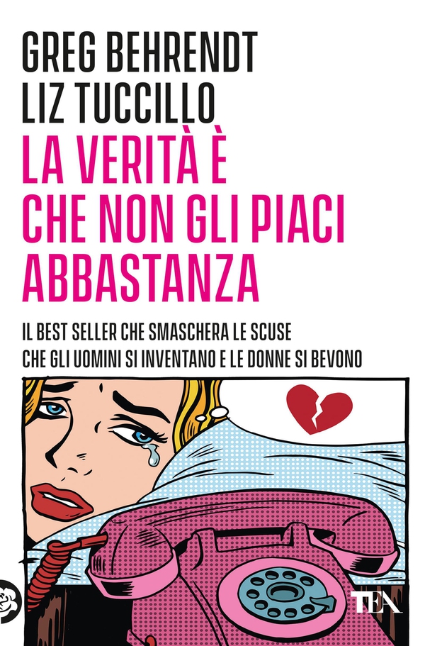 La verità è che non gli piaci abbastanza - Librerie.coop La verità è che non gli piaci abbastanza - Librerie.coop