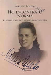 Ho incontrato Norma. Il mio percorso verso Norma Cossetto - Librerie.coop