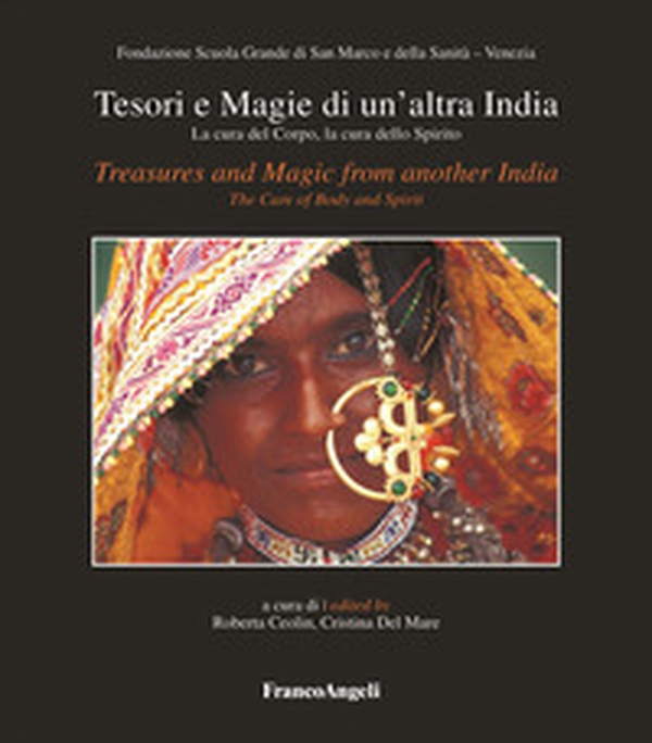 Tesori e magie di un'altra India. La cura del corpo, la cura dello spirito-Treasures and magic from another India. The care of body and spirit. Catalogo della mostra (Venezia, 11 aprile-21 giugno 2026) - Librerie.coop