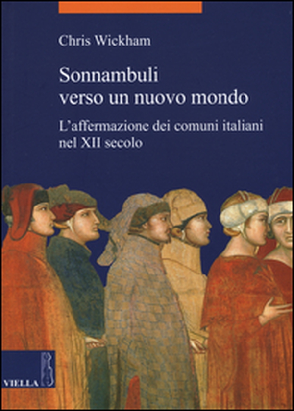 Sonnambuli verso un nuovo mondo. L'affermazione dei comuni nel XII secolo - Librerie.coop Sonnambuli verso un nuovo mondo. L'affermazione dei comuni nel XII secolo - Librerie.coop
