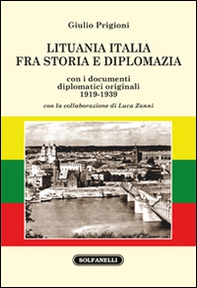 Lituania Italia fra storia e diplomazia con i documenti diplomatici originali (1919-1939) - Librerie.coop Lituania Italia fra storia e diplomazia con i documenti diplomatici originali (1919-1939) - Librerie.coop