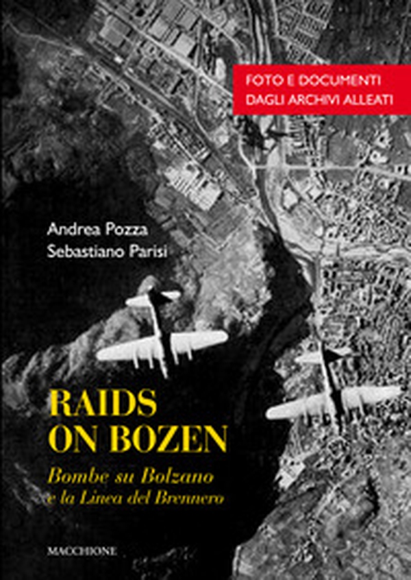 Raids on Bozen. Bombe su Bolzano e la linea del Brennero - Librerie.coop Raids on Bozen. Bombe su Bolzano e la linea del Brennero - Librerie.coop