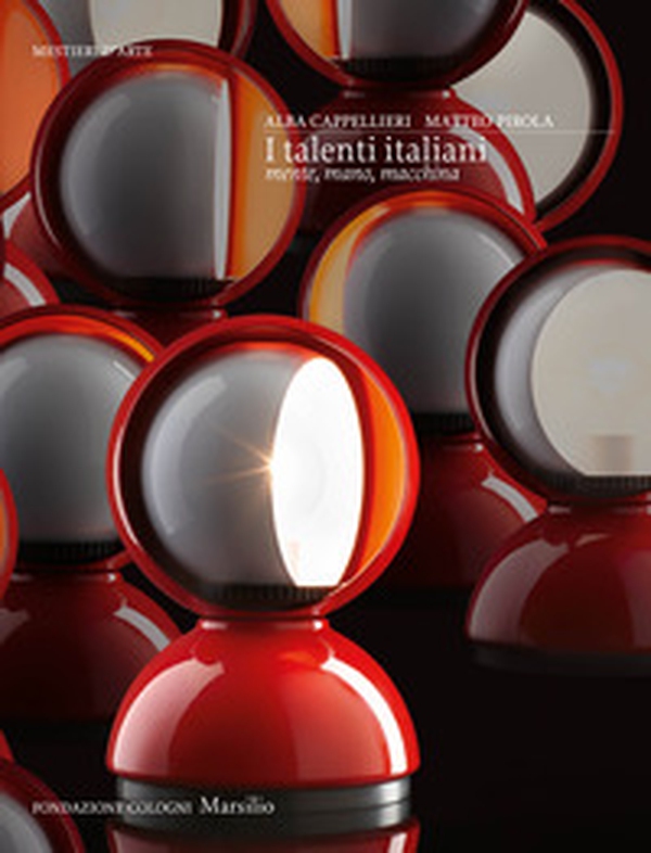I talenti italiani. Mente, mano, macchina - Librerie.coop I talenti italiani. Mente, mano, macchina - Librerie.coop
