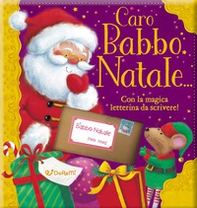 Caro Babbo Natale... - Librerie.coop Caro Babbo Natale... - Librerie.coop