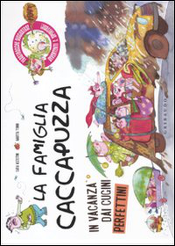 La famiglia Caccapuzza. In vacanza dai cugini perfettini - Librerie.coop La famiglia Caccapuzza. In vacanza dai cugini perfettini - Librerie.coop