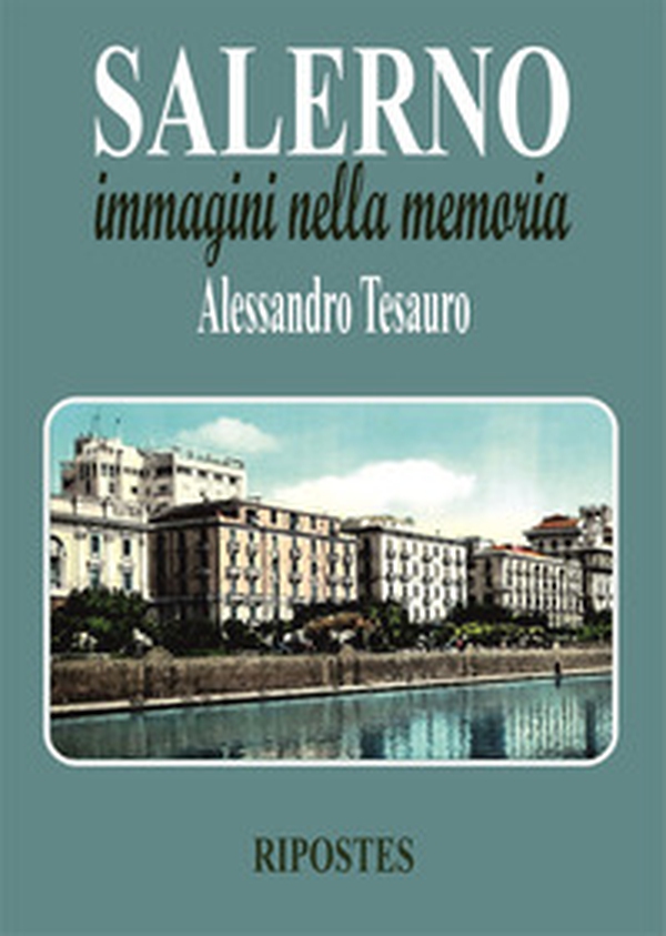 Salerno immagini nella memoria - Librerie.coop