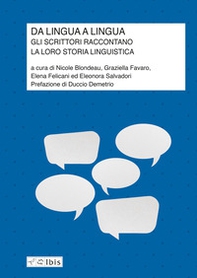 Da lingua a lingua. Gli scrittori raccontano la loro storia linguistica - Librerie.coop