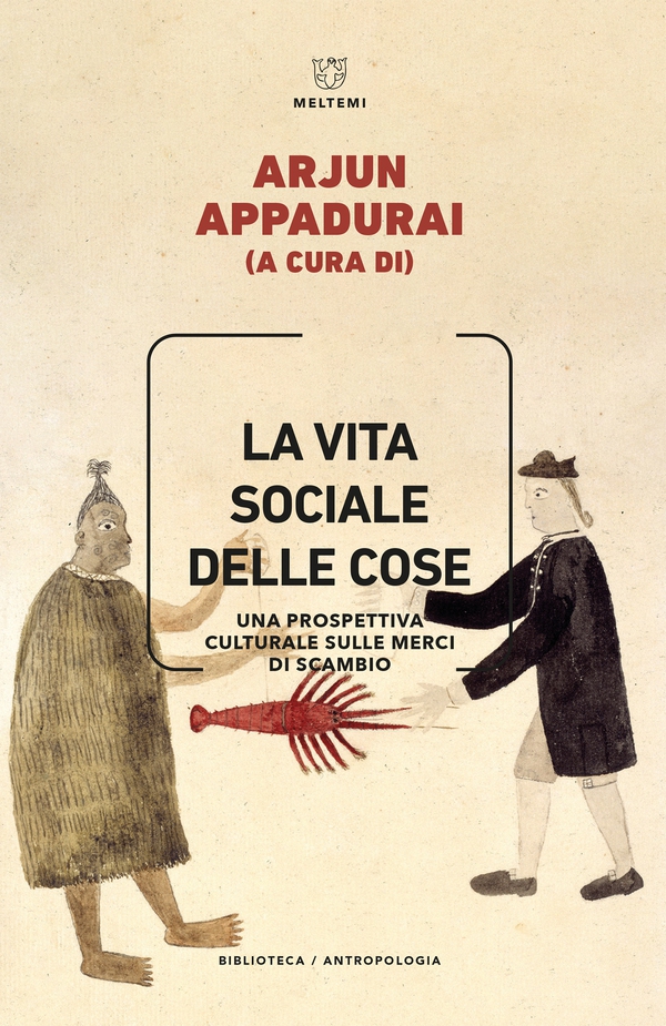 La vita sociale delle cose - Librerie.coop La vita sociale delle cose - Librerie.coop