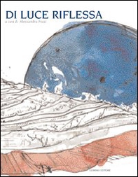 Di luce riflessa. Storie di luna - Librerie.coop