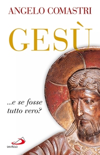 Gesù …e se fosse tutto vero? - Librerie.coop Gesù …e se fosse tutto vero? - Librerie.coop
