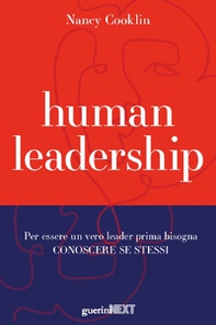 Human leadership. Per essere un vero leader prima bisogna conoscere se stessi - Librerie.coop