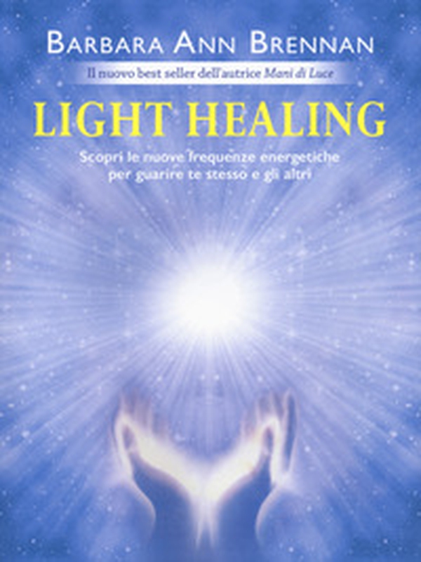 Light healing. Scopri le nuove frequenze energetiche per guarire te stesso e gli altri - Librerie.coop Light healing. Scopri le nuove frequenze energetiche per guarire te stesso e gli altri - Librerie.coop