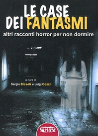 Le case dei fantasmi. Altri racconti horror per non dormire - Librerie.coop