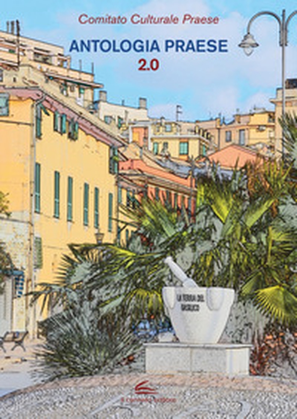 Antologia Praese 2.0 - Librerie.coop Antologia Praese 2.0 - Librerie.coop
