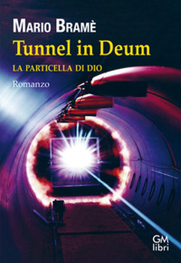 Tunnel in Deum. La particella di Dio - Librerie.coop Tunnel in Deum. La particella di Dio - Librerie.coop