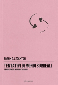 Tentativi di mondi surreali - Librerie.coop Tentativi di mondi surreali - Librerie.coop