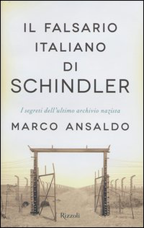 Il falsario italiano di Schindler. I segreti dell'ultimo archivio nazista - Librerie.coop Il falsario italiano di Schindler. I segreti dell'ultimo archivio nazista - Librerie.coop