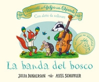 I racconti del Bosco delle Ghiande. La banda del bosco. Con alette da sollevare - Librerie.coop I racconti del Bosco delle Ghiande. La banda del bosco. Con alette da sollevare - Librerie.coop