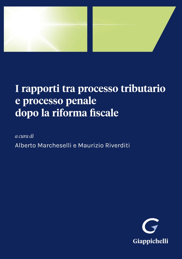 I rapporti tra processo tributario e processo penale dopo la riforma fiscale - Librerie.coop