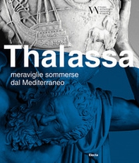 Thalassa. Meraviglie sommerse dal Mediterraneo - Librerie.coop