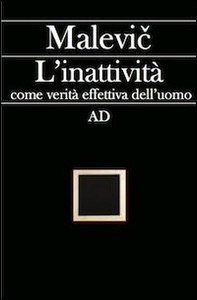 L'inattività come verità effettiva dell'umanità - Librerie.coop