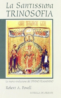 La santissima Trinosofia. La nuova rivelazione del Divino Femminino - Librerie.coop