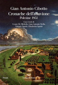 Cronache dell'alluvione. Polesine 1951 - Librerie.coop