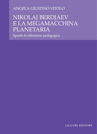 Nikolaj Berdjaev e la megamacchina planetaria - Librerie.coop Nikolaj Berdjaev e la megamacchina planetaria - Librerie.coop