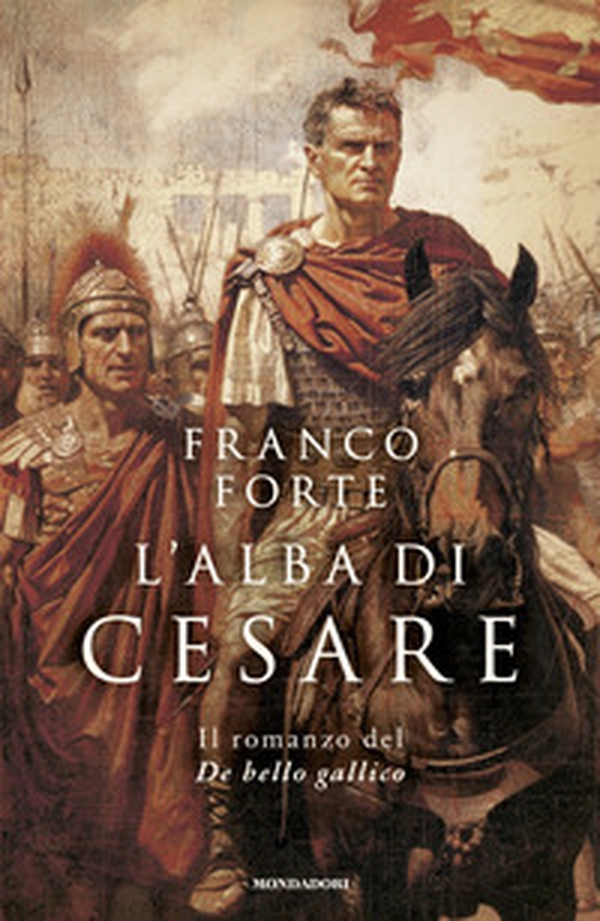 L'alba di Cesare. Il romanzo del De bello gallico - Librerie.coop L'alba di Cesare. Il romanzo del De bello gallico - Librerie.coop