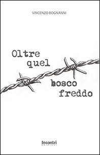Oltre quel bosco freddo - Librerie.coop Oltre quel bosco freddo - Librerie.coop