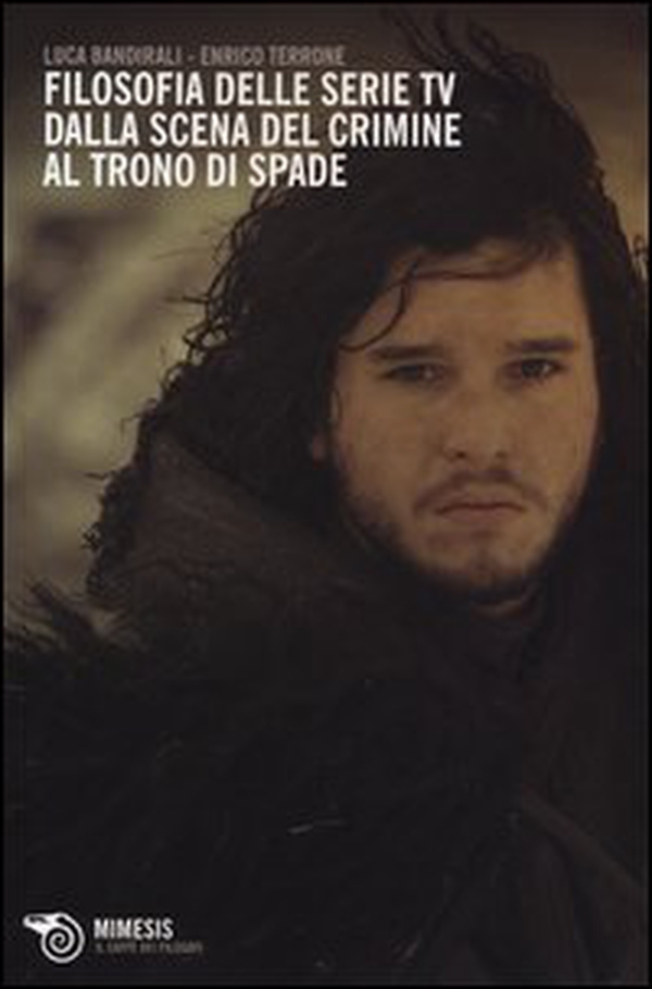 Filosofia delle serie TV. Dalla scena del crimine al Trono di Spade - Librerie.coop Filosofia delle serie TV. Dalla scena del crimine al Trono di Spade - Librerie.coop