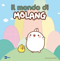 Il mondo di Molang - Librerie.coop