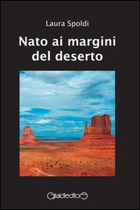 Nato ai margini del deserto - Librerie.coop
