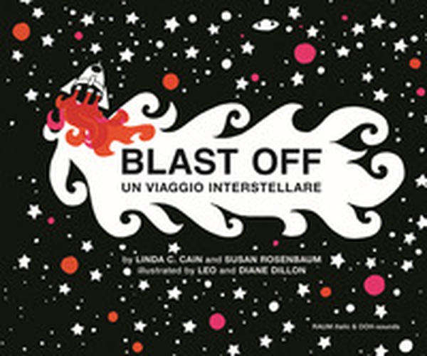 Blast off. Un viaggio interstellare. Ediz. italiana e inglese - Librerie.coop Blast off. Un viaggio interstellare. Ediz. italiana e inglese - Librerie.coop
