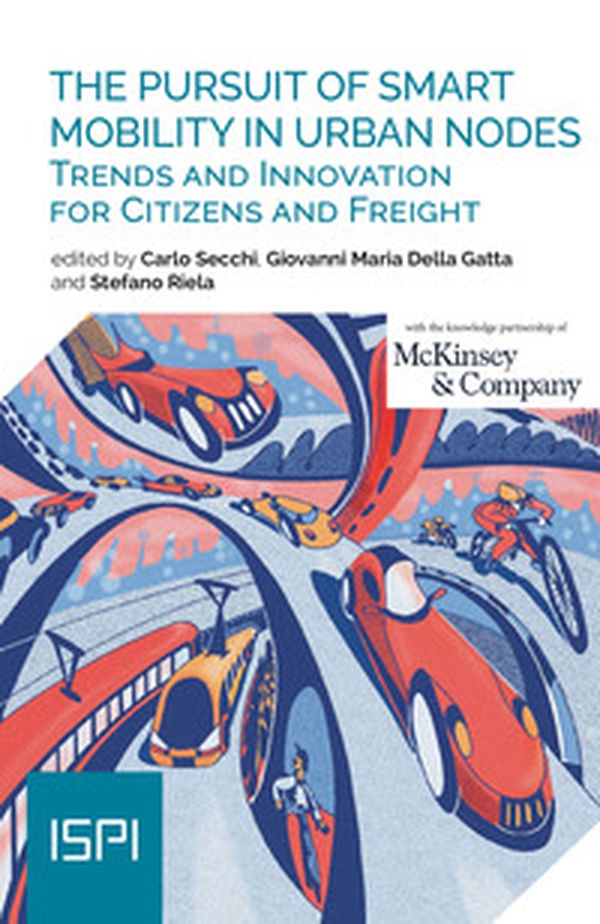 The pursuit of smart mobility in urban nodes. Trends and innovation for citizens and freight - Librerie.coop