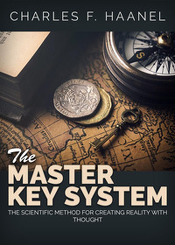 The master key system. The scientific method for creating reality with thought - Librerie.coop The master key system. The scientific method for creating reality with thought - Librerie.coop