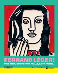 Fernand Léger! Yves Klein, Niki de Saint Phalle, Keith Haring... - Librerie.coop