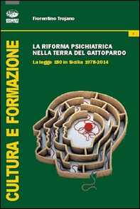 La riforma psichiatrica nella terra del Gattopardo. La legge 180 in Sicilia 1978-2014 - Librerie.coop